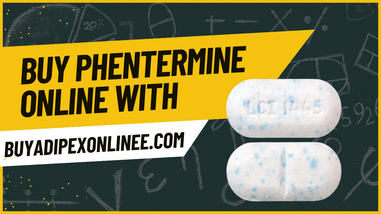 Buy Phentermine Online With buyadipexonlinee.com